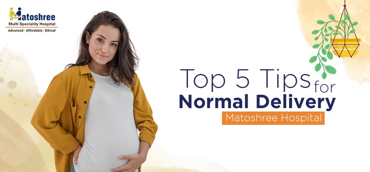 Top 5 Tips for Normal Delivery - Matoshree Hospital